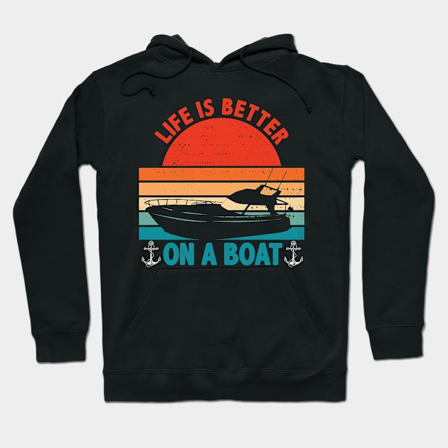 Life is Better on a Boat Captain Boater Boating Pontoon Hoodie by CardRingDesign